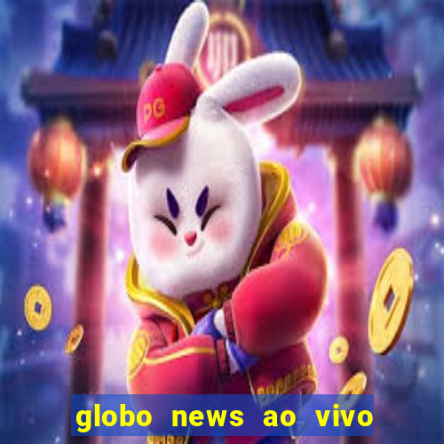 globo news ao vivo mega canais